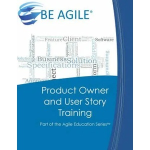 Product Owner and User Story Training: Part of the Agile Education Series | Dan Tousignant (ISBN: 9780984876754)