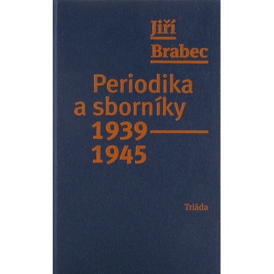 Periodika a sborníky 1939–1945 - Jiří Brabec