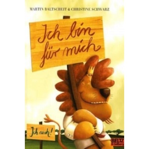 Ich bin für mich | Martin Baltscheit, Christine Schwarz, Martin Baltscheit (ISBN: 9783407760968)