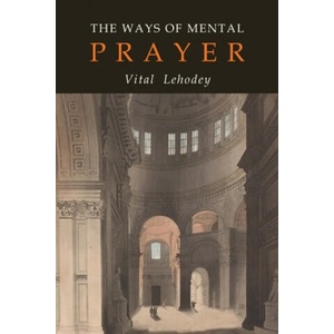 The Ways of Mental Prayer (ISBN: 9781684224050)