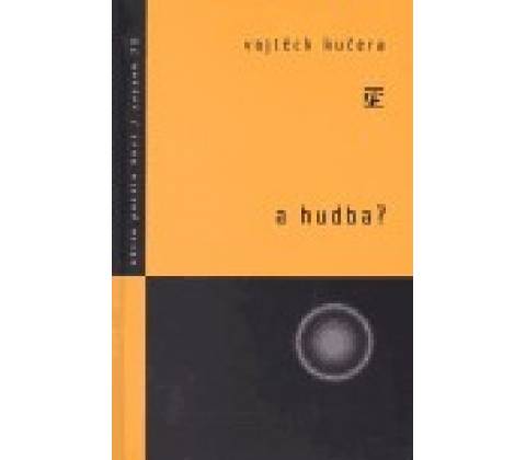 A hudba? - Vojtěch Kučera
