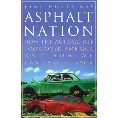 Asphalt Nation | Jane Holtz Kay