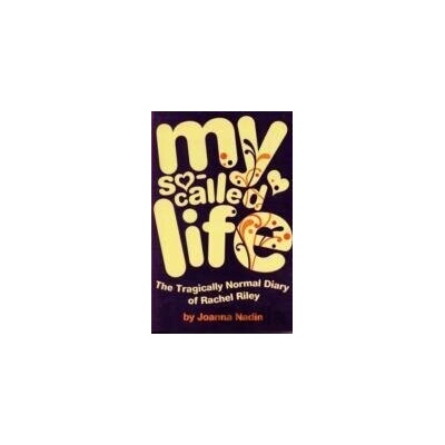 My So-called Life: The Tragically Normal Diary of Rachel Riley - J. Nadin