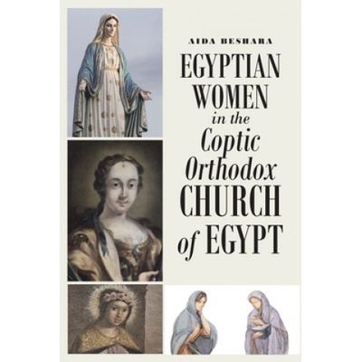 Egyptian Women in the Coptic Orthodox Church of Egypt Beshara AidaPaperback