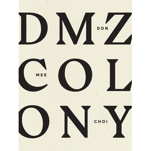 DMZ Colony | Don Mee Choi (ISBN: 9781940696959)