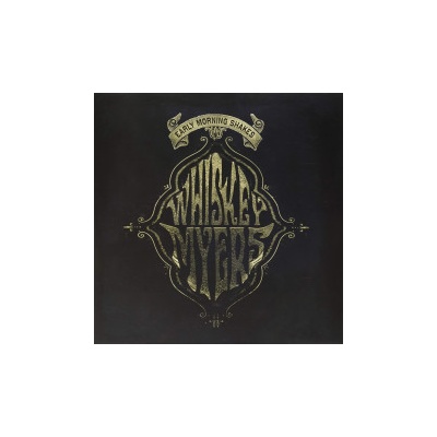 Whiskey Myers - Early Morning Shakes LP