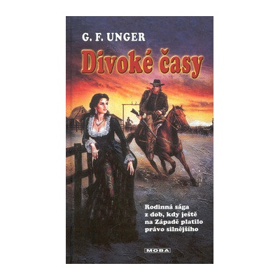 G. F. Unger - Divoké časy