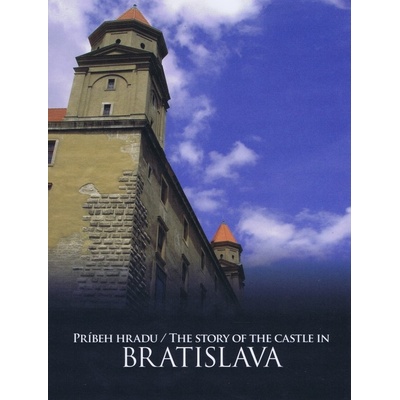 Príbeh hradu Bratislava Adela Markovich Jana Hutťanová