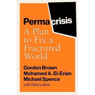 Permacrisis - Gordon Brown Michael Spence Mohamed El Erian