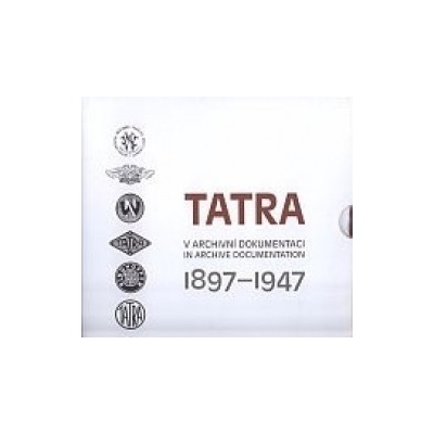 TATRA 1897 - 1947 v archivní dokumentaci / in archive documentation ...