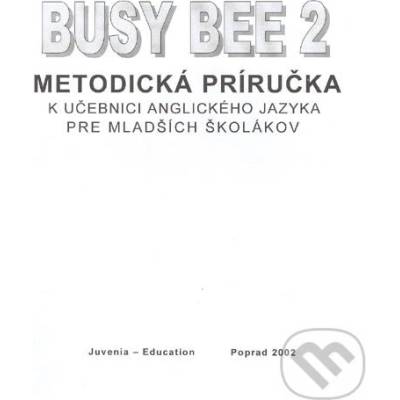 Busy Bee 2 - Metodická príručka k učebnici anglického jazyka