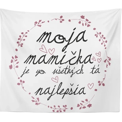 Sablio Deka Moja mamička je tá zo všetkých najlepšia 150x120