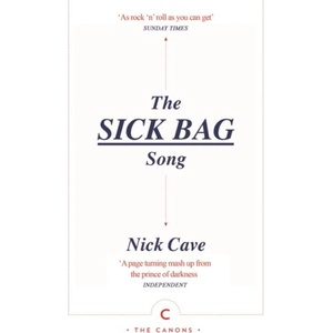 The Sick Bag Song | Nick Cave (ISBN: 9781838858384)