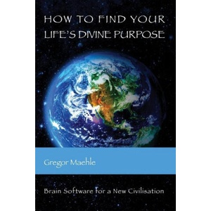 How To Find Your Life's Divine Purpose (ISBN: 9780648893219)