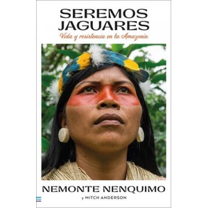 Seremos jaguares | Nemonte Nenquimo (ISBN: 9788492917327)
