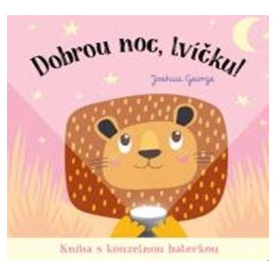 Dobrou noc, lvíčku! Kniha s kouzelnou ba