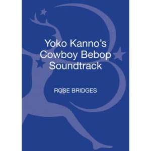 Yoko Kanno's Cowboy Bebop Soundtrack | Bridges, Rose (ISBN: 9781501325854)