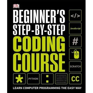Beginner's Step-by-Step Coding Course | DK (ISBN: 9781465482211)