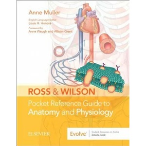 Ross & Wilson Pocket Reference Guide to Anatomy and Physiology | Anne Muller, Anne Waugh, Grant, Allison, BSc PhD FHEA (ISBN: 9780702076176)