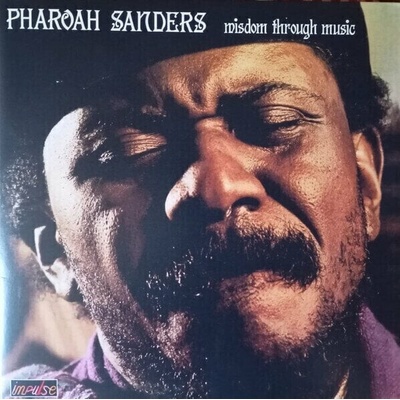 Pharoah Sanders - Wisdom Through Music (Reissue) LP