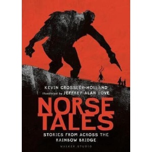 Norse Tales: Stories from Across the Rainbow Bridge | Kevin Crossley-Holland (ISBN: 9781406391763)