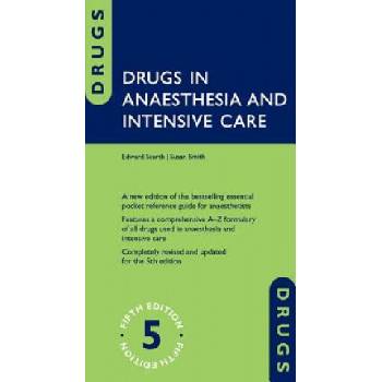Drugs in Anaesthesia and Intensive Care, 5th Ed. - Scarth, E...