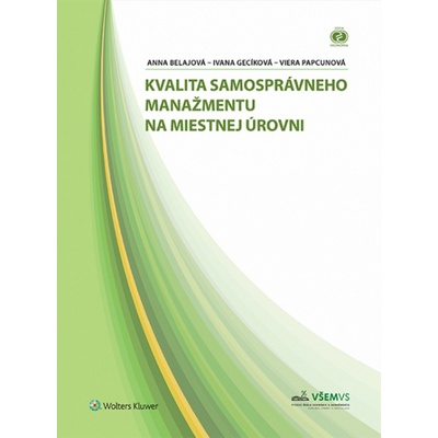 Kvalita samosprávneho manažmentu na miestnej úrovni - Anna Belajová, Ivana Gecíková, Viera Papcunová
