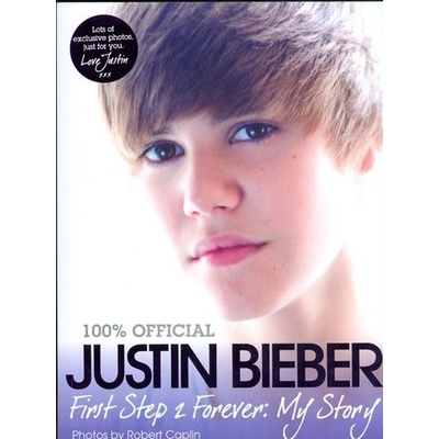 First Step 2 Forever: My Story - Justin Bieber