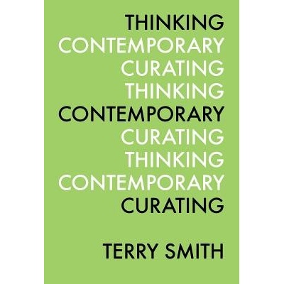 Thinking Contemporary Curating