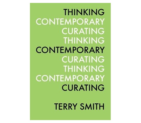 Thinking Contemporary Curating