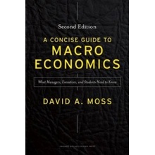 Concise Guide to Macroeconomics Moss David A