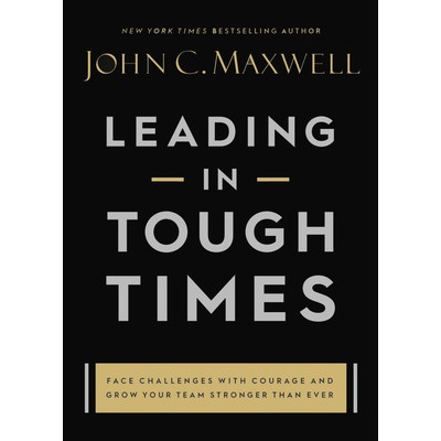 Leading in Tough Times