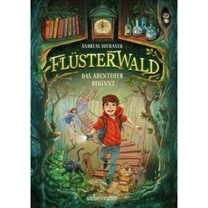 Flüsterwald - Das Abenteuer beginnt (Flüsterwald, Bd. 1) | Timo Grubing (ISBN: 9783764151751)