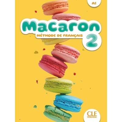 Macaron 2: Livre de l'eleve - A1
