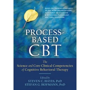Process-Based CBT | Steven C. Hayes, Stefan G. Hofmann (ISBN: 9781626255968)