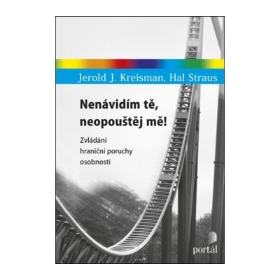 Nenávidím tě, neopouštěj mě! - Hal Straus, Jerold J. Kreisman
