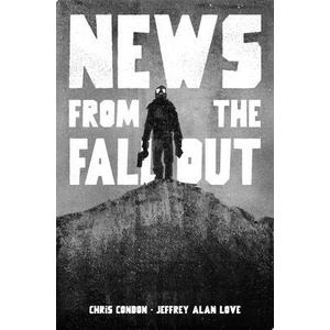 News from the Fallout | CONDON CHRIS (ISBN: 9781534335745)