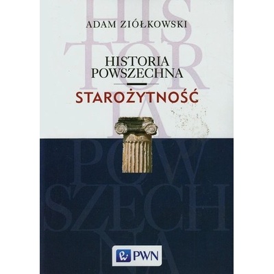 Historia powszechna Starożytność - Ziółkowski Adam