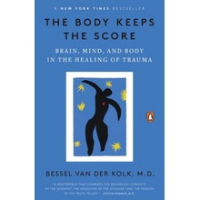 The Body Keeps the Score: Brain, Mind, and Body in the Healing of Trauma - (Van Der Kolk Bessel)