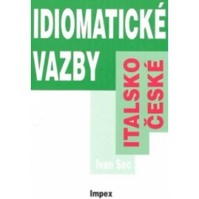 Italsko-české idiomatické vazby | Ivan Sec