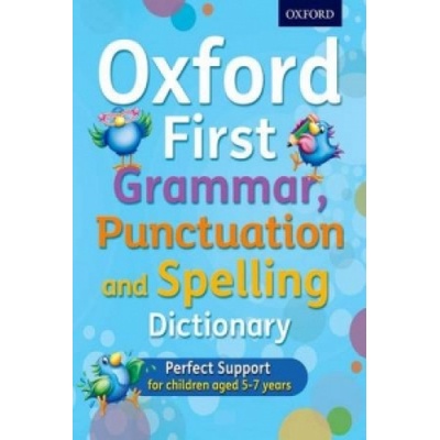 Oxford First Grammar, Punctuation and Spelling Dictionary - Roberts Jenny