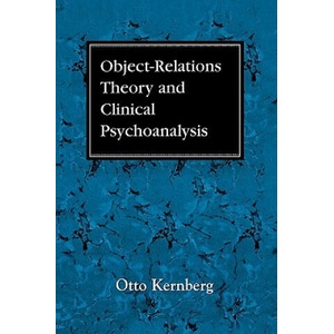 Object Relations Theory and Clinical Psychoanalysis | Otto F. Kernberg (ISBN: 9781568216126)