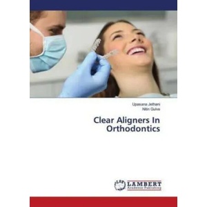 Clear Aligners In Orthodontics | Nitin Gulve (ISBN: 9786202675406)