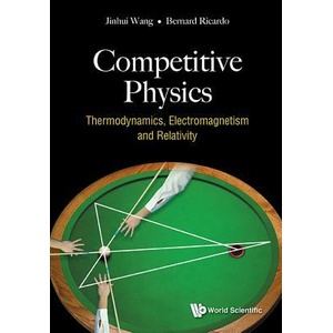 Competitive Physics: Thermodynamics, Electromagnetism And Relativity | Wang, Jinhui (ISBN: 9789813239418)