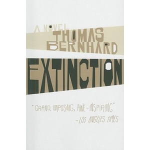 Extinction | Thomas Bernhard (ISBN: 9781400077618)