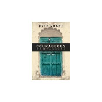 Courageous Compassion - Grant Beth