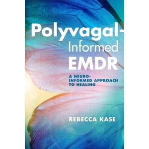 Polyvagal-Informed EMDR | Kase, Rebecca (ISBN: 9781324030317)