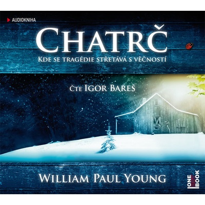 Chatrč - audiohovna - William Paul Young; Igor Bareš