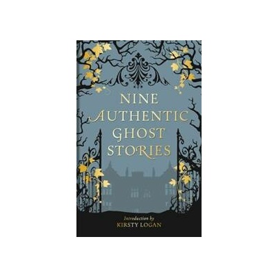 Nine Authentic Ghost Stories