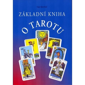 Základní kniha o tarotu - Hajo Banzhaf